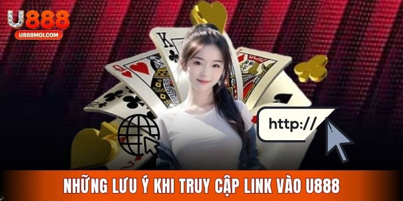 Bỏ túi lưu ý quan trọng khi tham gia vào đường dẫn đến nhà cái U888