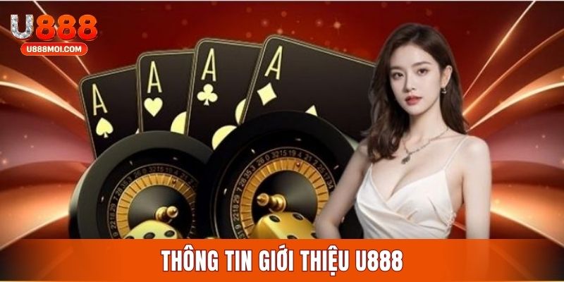 Giới thiệu U888 sân chơi giải trí đáng trải nghiệm nhất năm