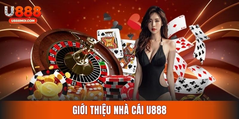 Thông tin về nhà cái giải trí đổi thưởng U888 được săn đón